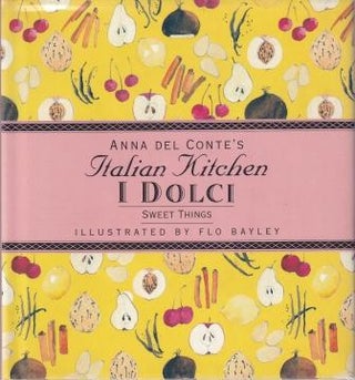 Item #9780671870324-1 I Dolci: sweet things. Anna del Conte