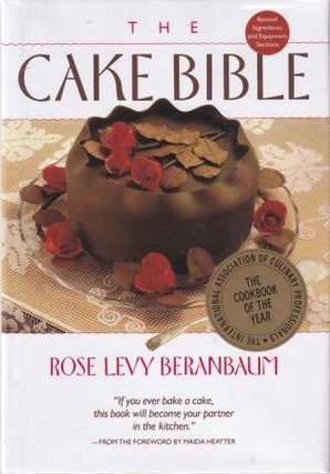 Item #9780688044022 The Cake Bible. Rose Levy Berenbaum