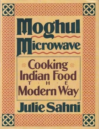 Item #9780688083342-2 Moghul Microwave. Julie Sahni.