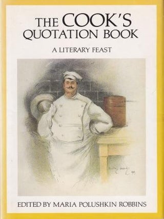Item #9780709031130-1 The Cook's Quotation Book. Maria Polushkin Robbins
