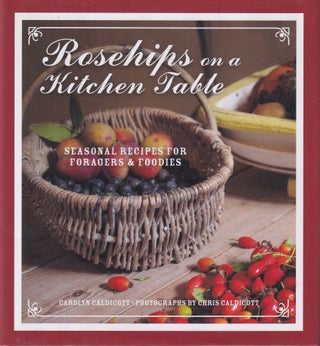 Item #9780711233881-1 Rosehips on a Kitchen Table. Carolyn Caldicott