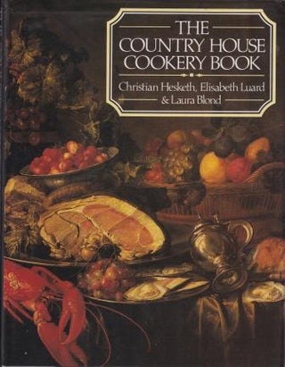 Item #9780712610797-1 The Country House Cookery Book. Christian Hesketh, Elisabeth, Luard, Laura...