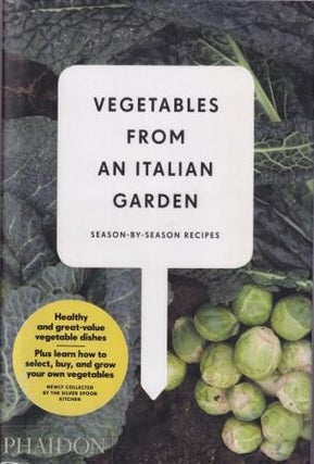 Item #9780714860800-1 Vegetables from an Italian Garden. The Silver Spoon