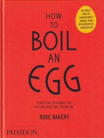 Item #9780714862415-1 How to Boil an Egg. Rose Carrarini.