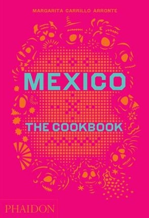 Item #9780714867526 Mexico: the cookbook. Margarita Carrillo Arronte