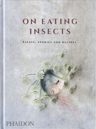 Item #9780714873343-1 On Eating Insects. Josh Evans, Roberto Flore, Michael Bom Frost