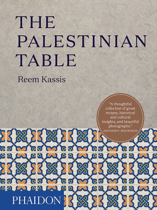 Item #9780714874968 The Palestinian Table. Reem Kassis