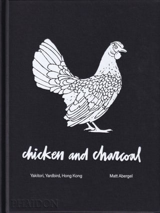 Item #9780714876450 Chicken & Charcoal. Matt Abergel