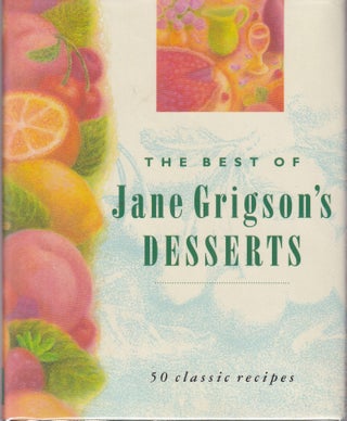 Item #9780718100438-1 The Best of Jane Grigson's Desserts. Jane Grigson
