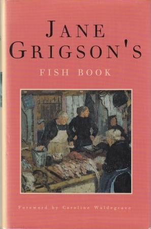 Item #9780718135683-1 Jane Grigson's Fish Book. Jane Grigson.