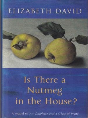 Item #9780718144449-1 Is There a Nutmeg in the House? Elizabeth David
