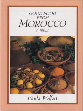 Item #9780719546013-2 Good Food from Morocco. Paula Wolfert