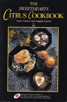 Item #9780725106249-1 The Sweethearts Citrus Cookbook. Anne Souter, Angela Luessi
