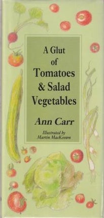 Item #9780730204282-1 A Glut of Tomatoes & Salad Vegetables. Ann Carr