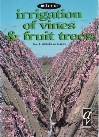 Item #9780730664598-1 Micro-Irrigation of Vines & Fruit Trees. Peter D. Mitchell, Jan Goodwin.