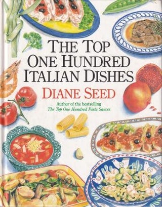 Item #9780731801930-1 The Top 100 Italian Dishes. Diane Seed