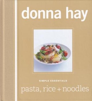 Item #9780732285791 Simple Essentials: Pasta, Rice & Noodles. Donna Hay