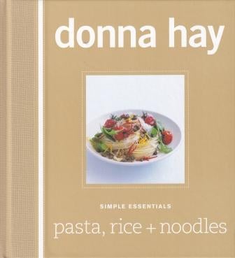 Item #9780732285791 Simple Essentials: Pasta, Rice & Noodles. Donna Hay.