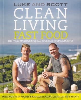 Item #9780733632372-1 Clean Living Fast Food. Luke Hine, Scott Gooding.