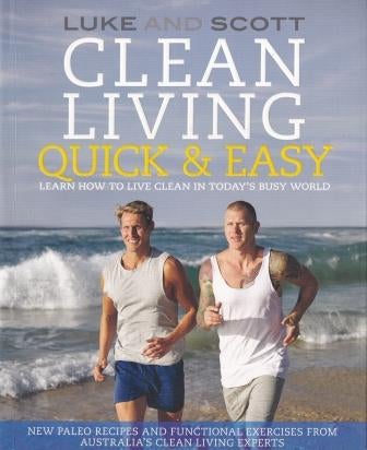 Item #9780733632815-1 Clean Living Quick & Easy. Luke Hine, Scott Gooding.