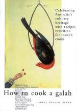 Item #9780734403964-1 How to Cook a Galah. Laurel Evelyn Dyson