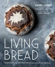 Item #9780735213838 Living Bread. Daniel Leader, Lauren Chattman