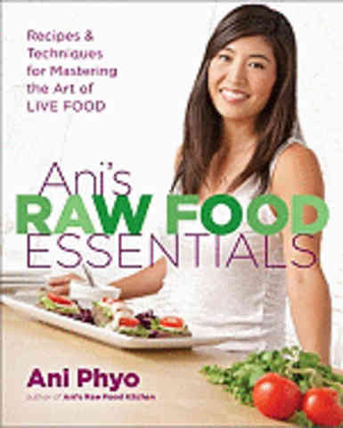 Item #9780738213774 Ani's Raw Food Essentials. Ani Phyo.