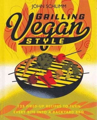 Item #9780738215723 Grilling Vegan Style. John Schlimm