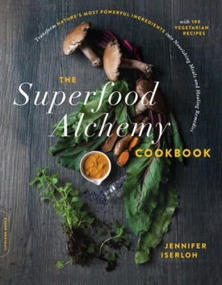 Item #9780738284743 The Superfood Alchemy Cookbook. Jennifer Iserloh