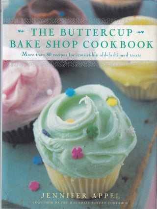 Item #9780743205795 The Buttercup Bake Shop Cookbook. Jennifer Appel
