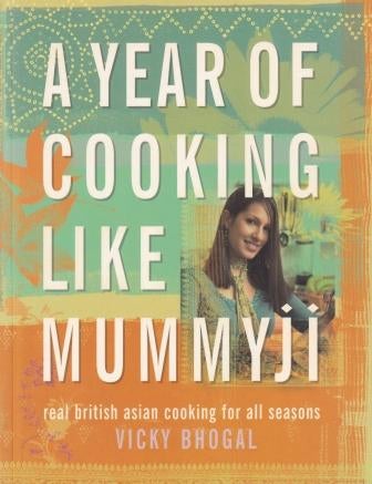 Item #9780743259705 A Year of Cooking Like Mummyji. Vicky Bhogal.