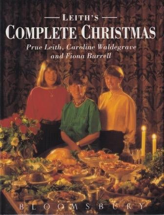Item #9780747513179-1 Leith's Complete Christmas. Prue Leith, Caroline Waldegrave, F. Burrell.
