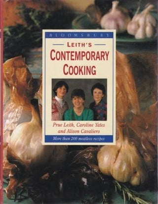 Item #9780747518013-1 Leith's Contemporary Cooking. Prue Leith, Caroline Yates, Alison Cavaliero