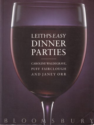Item #9780747541035-1 Leith's Easy Dinner Parties. Caroline Waldegrave, Puff Fairclough, J. Orr