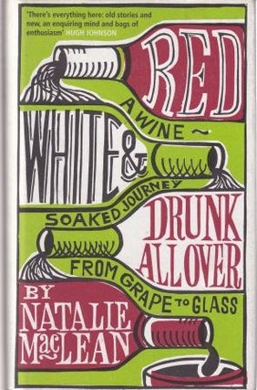 Item #9780747580607-1 Red, White & Drunk All Over. Natalie MacLean