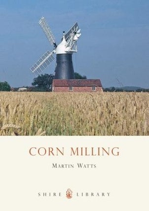 Item #9780747806714 Corn Milling. Martin Watts