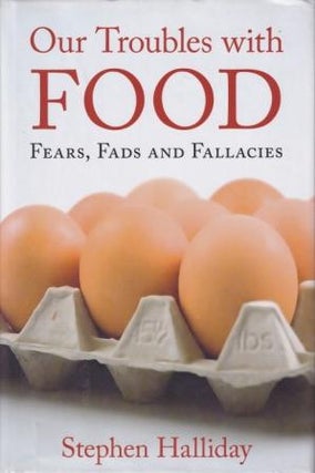 Item #9780750948692-1 Our Troubles with Food. Stephen Halliday