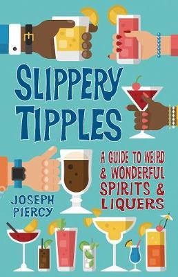 Item #9780750985918 Slippery Tipples. Joseph Piercy