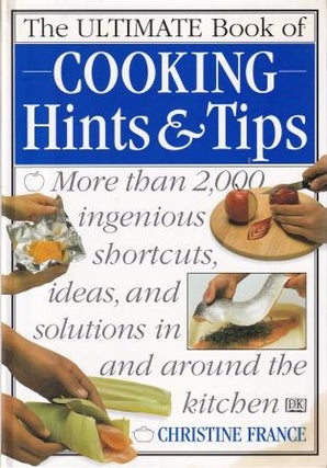 Item #9780751303780-2 Ultimate Book of Cooking Hints & Tips. Christine France
