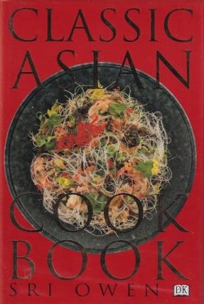 Item #9780751304398-1 The Classic Asian Cookbook. Sri Owen
