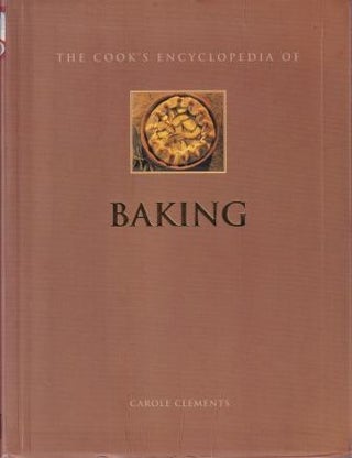 Item #9780754804949-1 The Cook's Encyclopedia of Baking. Carole Clements