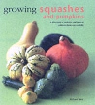 Item #9780754812265 Growing Squashes & Pumpkins. Richard Bird