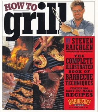 Item #9780761120148-2 How to Grill. Steven Raichlen
