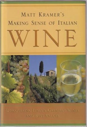 Item #9780762422302-1 Making Sense of Italian Wine. Matt Kramer