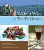 Item #9780762437993-1 Walnut Wine & Truffle Groves. Kimberley Lovato, Laura Schmalhorst