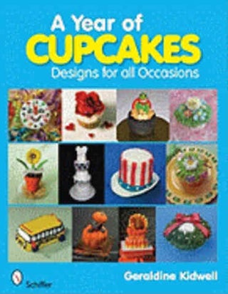 Item #9780764331985 A Year of Cupcakes. Geraldine Kidwell