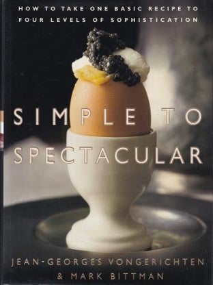 Item #9780767903608-1 Simple to Spectacular. Jean-Georges Vongerichten, Mark Bittman