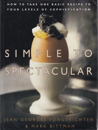 Item #9780767903608-2 Simple to Spectacular. Jean-Georges Vongerichten, Mark Bittman