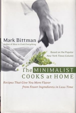 Item #9780767903615-1 The Minimalist Cooks at Home. Mark Bittman.