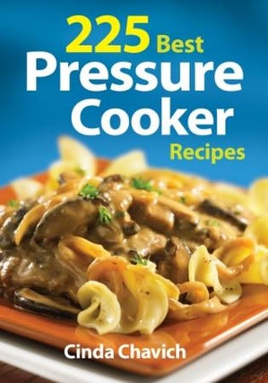 Item #9780778804482 225 Best Pressure Cooker Recipes. Cinda Chavich
